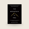 The Mountain Is You