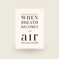 When Breath Becomes Air