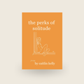 THE PERKS OF SOLITUDE